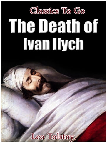 The Death of Ivan Ilych - Lev Nikolaevic Tolstoj