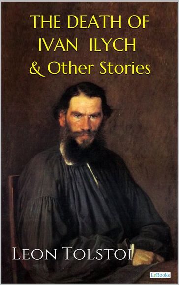 The Death of Ivan Ilych & Other Stories - Lev Nikolaevic Tolstoj