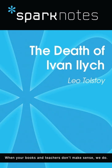 The Death of Ivan Ilych (SparkNotes Literature Guide) - SparkNotes