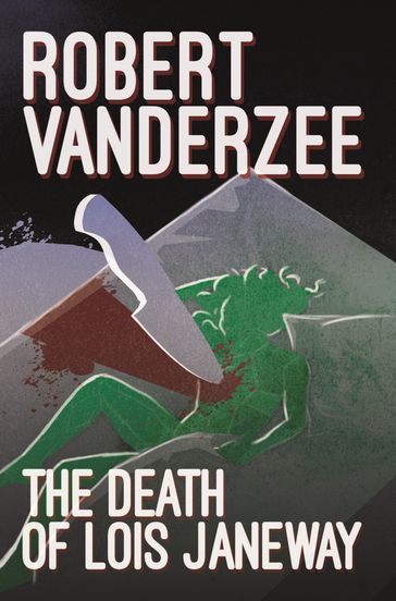 The Death of Lois Janeway - Robert Vanderzee