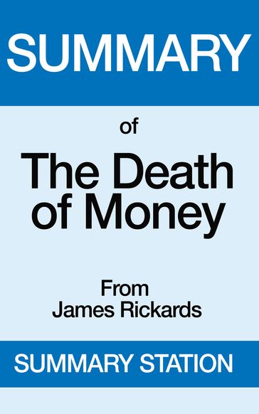 The Death of Money   Summary - Summary Station
