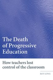 The Death of Progressive Education