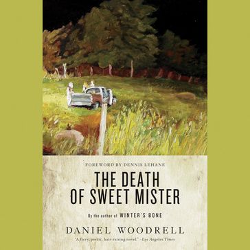 The Death of Sweet Mister - Daniel Woodrell
