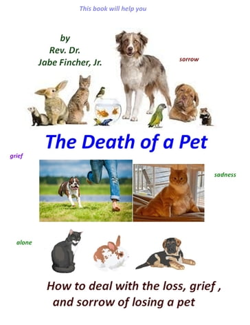 The Death of a Pet - Jr Jabe Fincher