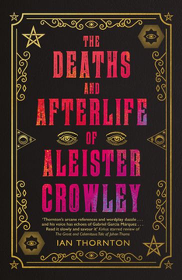 The Deaths and Afterlife of Aleister Crowley - Ian Thornton
