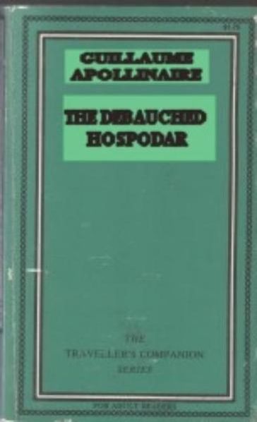 The Debauched Hospodar - Guillaume Apollinaire