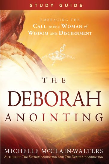 The Deborah Anointing Study Guide - Michelle McClain-Walters