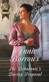 The Debutante s Daring Proposal (Regency Bachelors, Book 3) (Mills & Boon Historical)