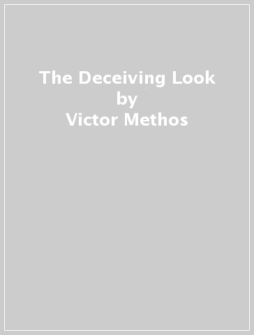 The Deceiving Look - Victor Methos