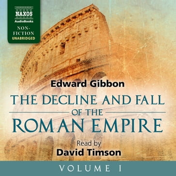The Decline and Fall of the Roman Empire, Volume I - Edward Gibbon