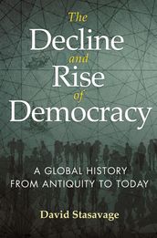 The Decline and Rise of Democracy