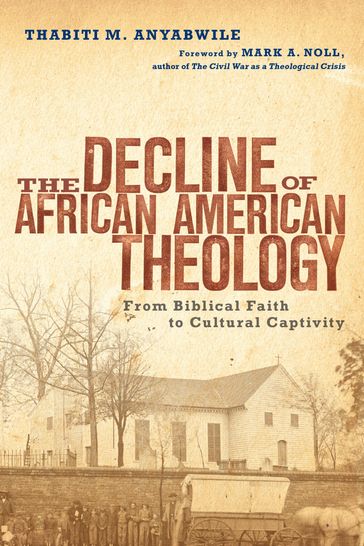 The Decline of African American Theology - Thabiti M. Anyabwile