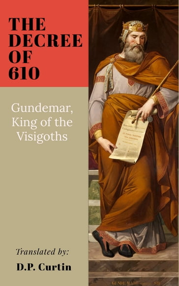 The Decree of 610 - King of Visigoths Gundemar