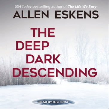 The Deep Dark Descending - Allen Eskens