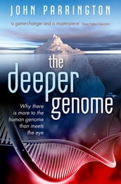 The Deeper Genome