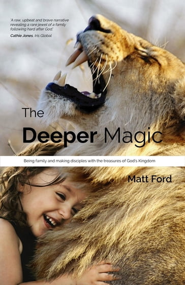 The Deeper Magic - Matt Ford
