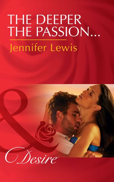 The Deeper The Passion (The Drummond Vow, Book 2) (Mills & Boon Desire) - Jennifer Lewis