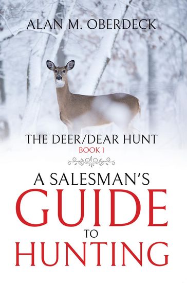The Deer/Dear Hunt - Alan M. Oberdeck