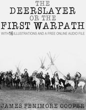 The Deerslayer or The First Warpath: With 15 Illustrations and a Free Online Audio File