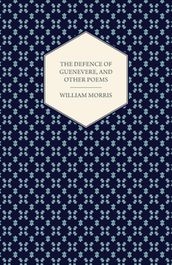 The Defence of Guenevere, and Other Poems (1858)