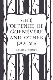 The Defence of Guenevere and Other Poems