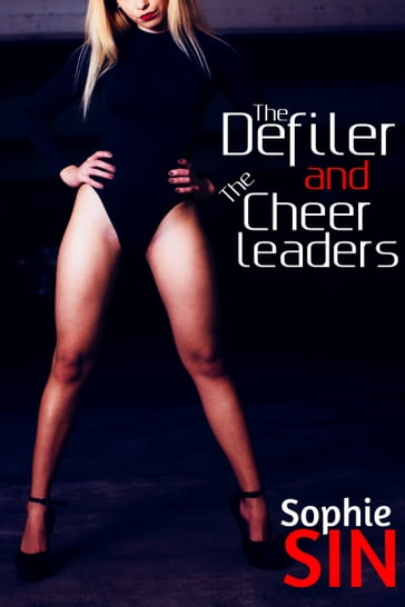 The Defiler and The Cheerleaders - Sophie Sin