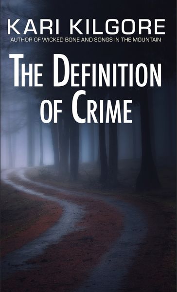 The Definition of Crime - Kari Kilgore