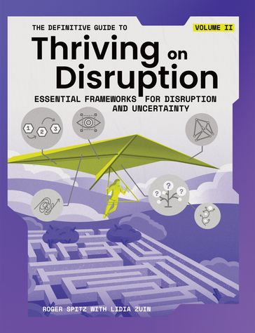 The Definitive Guide to Thriving on Disruption - Roger Spitz - Lidia Zuin