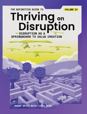 The Definitive Guide to Thriving on Disruption