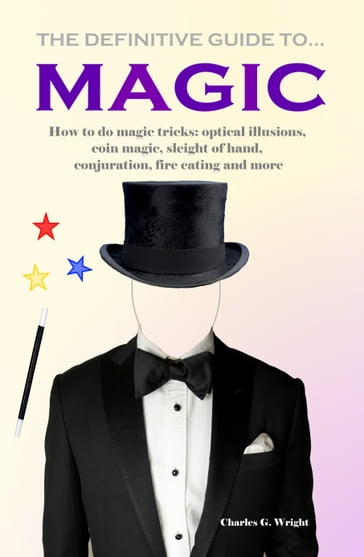 The Definitive Guide to Magic - Charles G. Wright