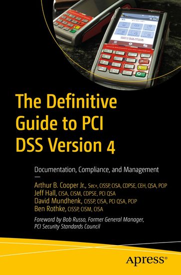 The Definitive Guide to PCI DSS Version 4 - Arthur B. Cooper Jr. - Jeff Hall - David Mundhenk - Ben Rothke