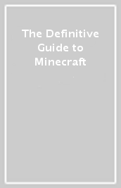 The Definitive Guide to Minecraft