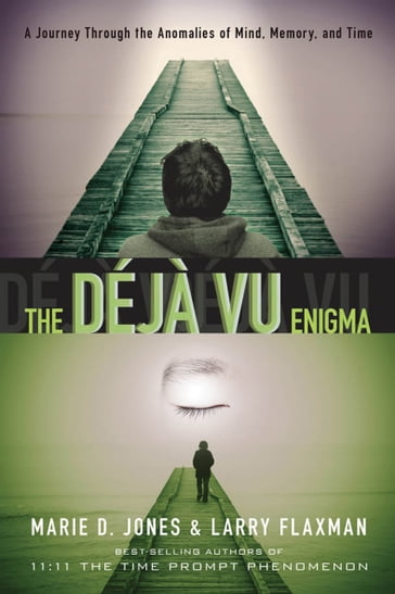 The Déjà Vu Enigma - Marie D. Jones - Larry Flaxman