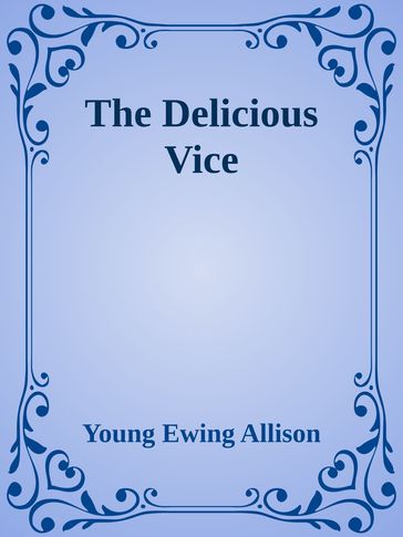 The Delicious Vice - Young Ewing Allison