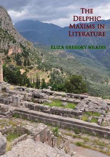 The Delphic Maxims in Literature - Eliza Gregory Wilkins