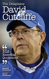 The Delplaine DAVID CUTCLIFFE - His Essential Quotations