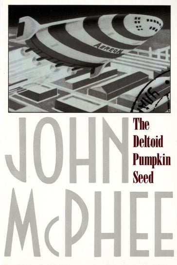 The Deltoid Pumpkin Seed - John McPhee