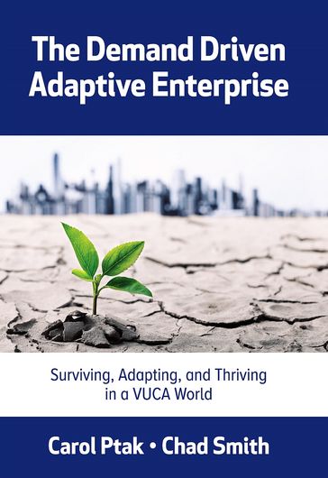 The Demand Driven Adaptive Enterprise - Carol Ptak - Chad Smith