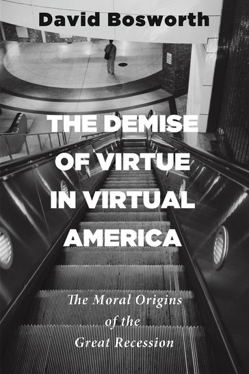 The Demise of Virtue in Virtual America - David Bosworth
