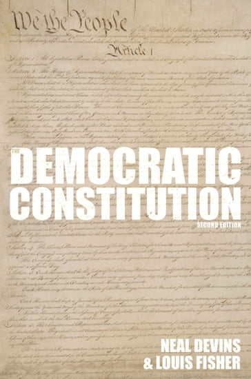 The Democratic Constitution, 2nd Edition - Louis Fisher - Neal Devins