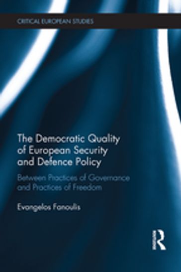 The Democratic Quality of European Security and Defence Policy - Evangelos Fanoulis
