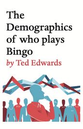 The Demographics of who plays Bingo