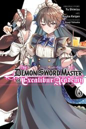 The Demon Sword Master of Excalibur Academy, Vol. 6 (manga)