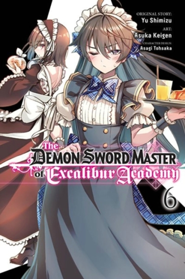 The Demon Sword Master of Excalibur Academy, Vol. 6 (manga) - Yu Shimizu