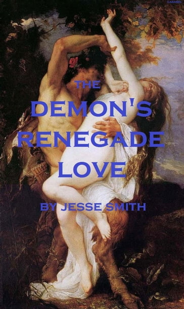 The Demon's Renegade Love - Jesse Smith