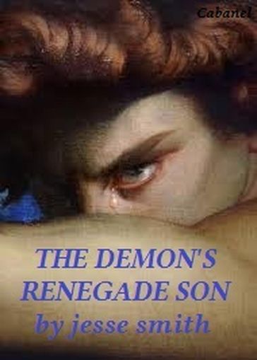 The Demon's Renegade Son - Jesse Smith