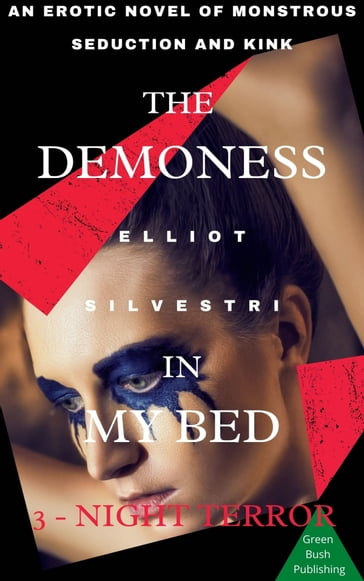 The Demoness In My Bed 3: Night Terror - Elliot Silvestri