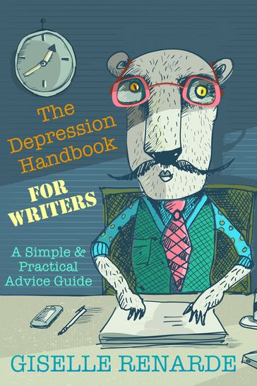 The Depression Handbook for Writers: A Simple and Practical Advice Guide - Giselle Renarde