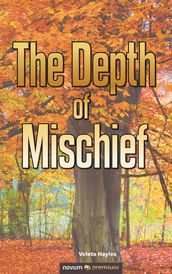 The Depth of Mischief