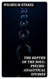 The Depths of the Soul: Psycho-Analytical Studies